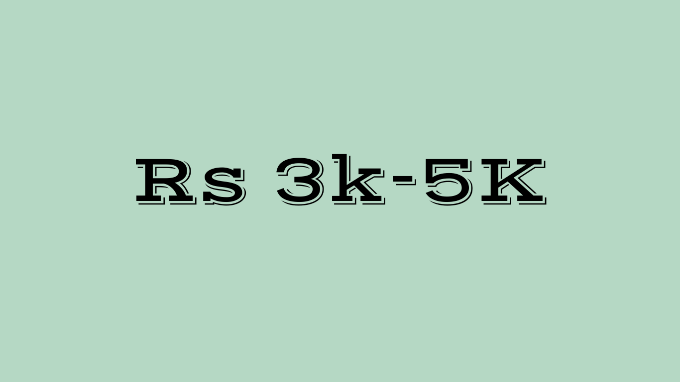 Rs 3000- 5000